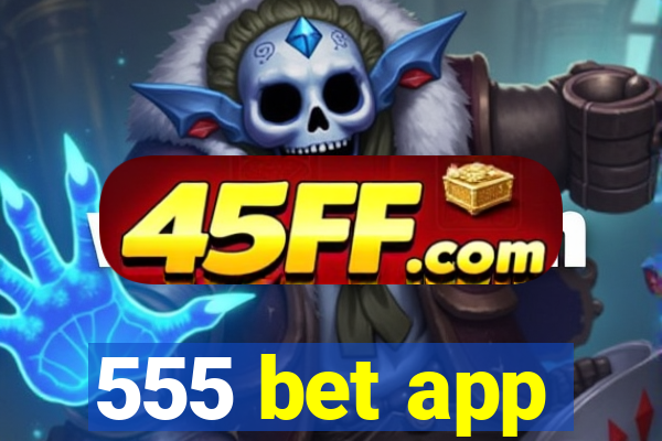 555 bet app